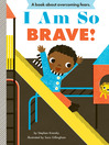 Cover image for I Am So Brave!